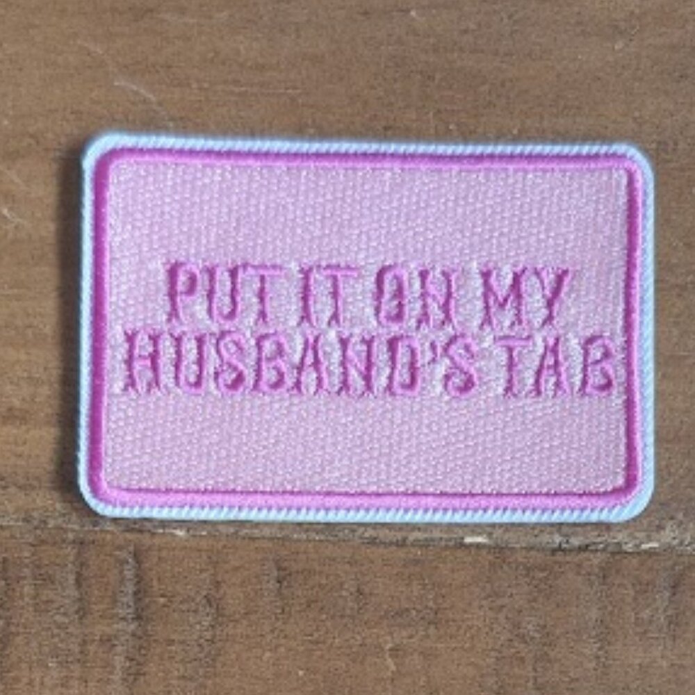 Put it on my husband's tab embroidered patch